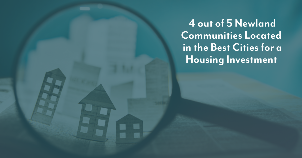 6 Newland Communities Located in the Best Housing Investment Markets